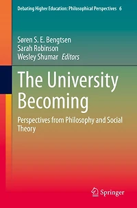 The University Becoming: Perspectives from Philosophy and Social Theory