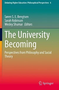 The University Becoming: Perspectives from Philosophy and Social Theory