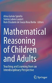 Mathematical Reasoning of Children and Adults: Teaching Learning from an Interdisciplinary Perspective