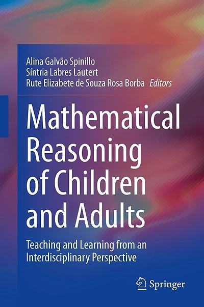 Mathematical Reasoning of Children and Adults: Teaching Learning from an Interdisciplinary Perspective
