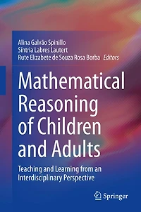 Mathematical Reasoning of Children and Adults: Teaching Learning from an Interdisciplinary Perspective