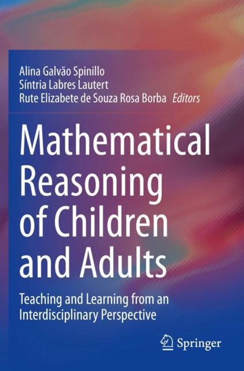 Mathematical Reasoning of Children and Adults: Teaching Learning from an Interdisciplinary Perspective