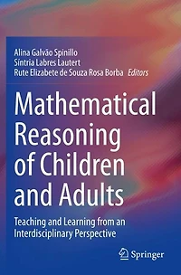 Mathematical Reasoning of Children and Adults: Teaching Learning from an Interdisciplinary Perspective
