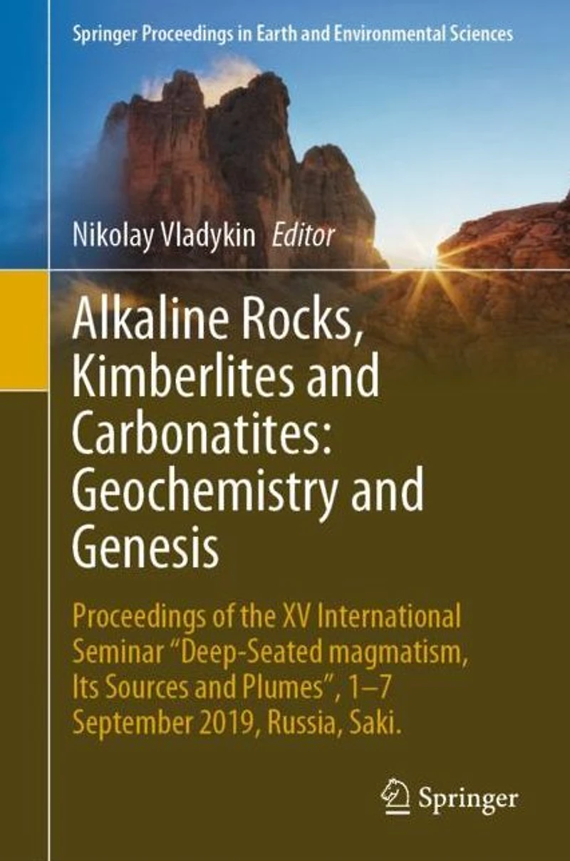 Alkaline Rocks, Kimberlites and Carbonatites: Geochemistry Genesis: Proceedings of the XV International Seminar "Deep-seated magmatism, its sources plumes", 1-7 September 2019, Russia, Saki.