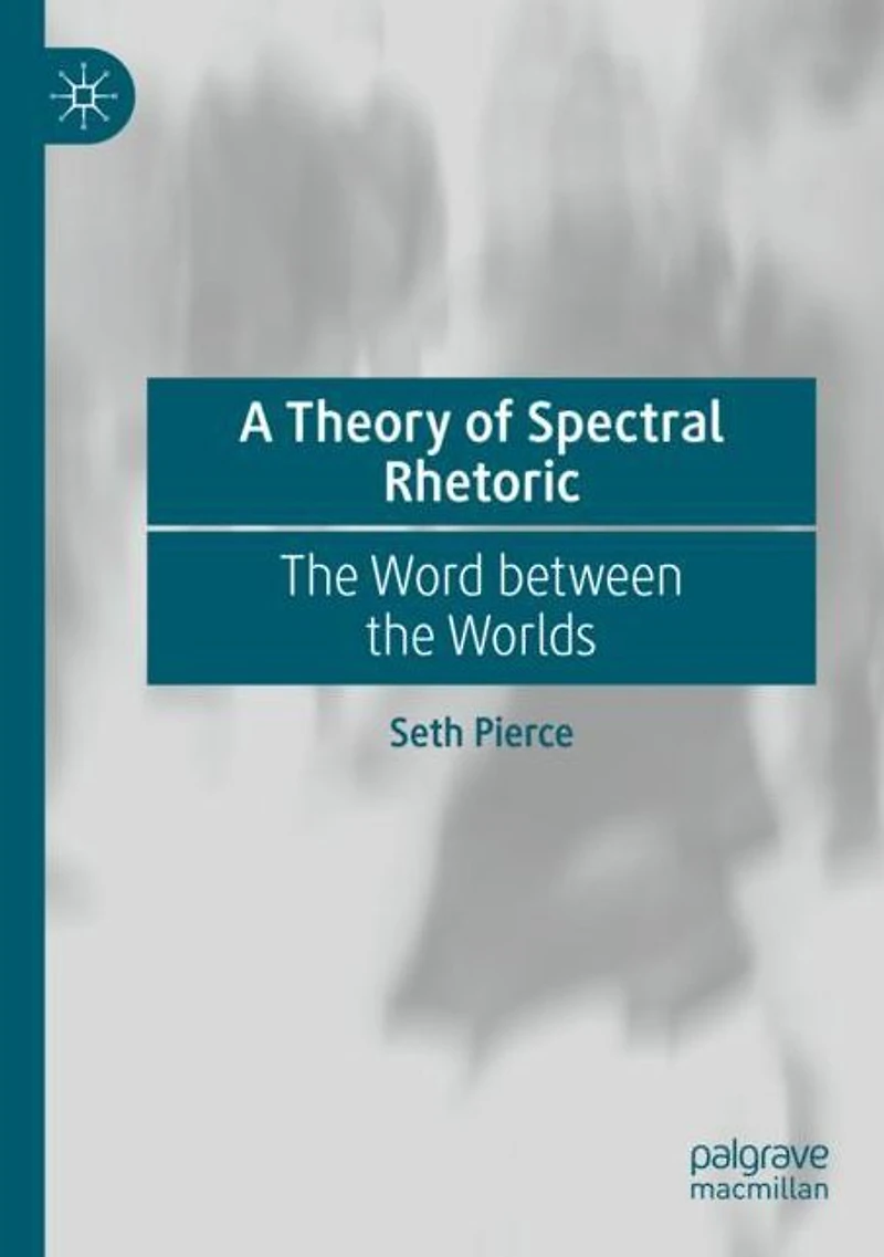 A Theory of Spectral Rhetoric: the Word between Worlds