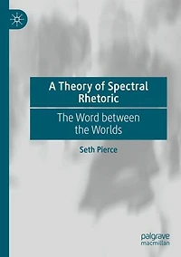 A Theory of Spectral Rhetoric: the Word between Worlds