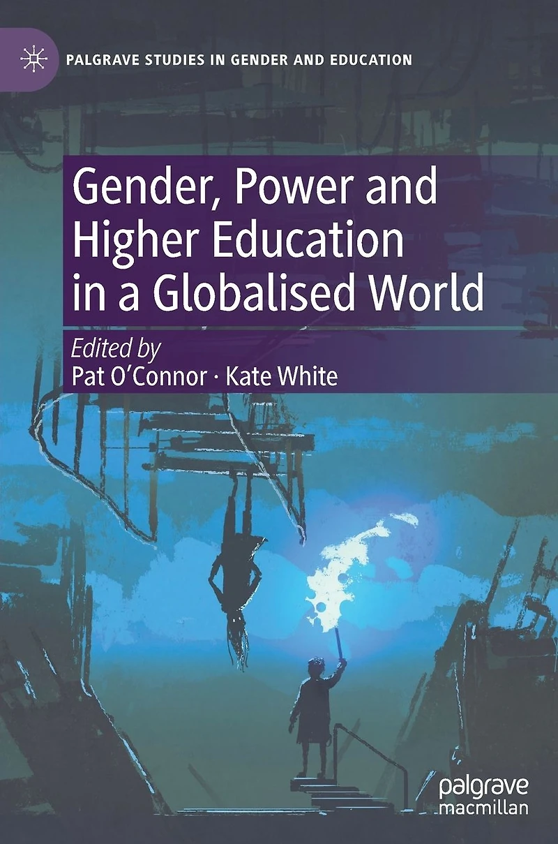 Gender, Power and Higher Education a Globalised World