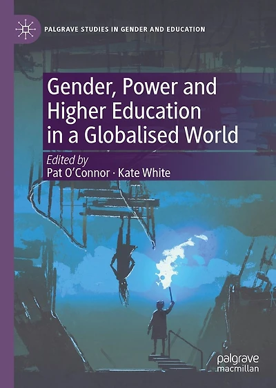 Gender, Power and Higher Education a Globalised World