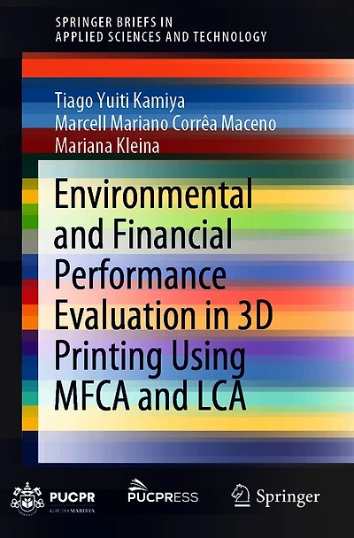 Environmental and Financial Performance Evaluation 3D Printing Using MFCA LCA