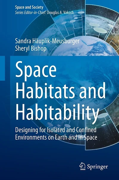 Space Habitats and Habitability: Designing for Isolated Confined Environments on Earth