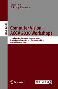 Computer Vision - ACCV 2020 Workshops: 15th Asian Conference on Vision, Kyoto, Japan, November 30 December 4, 2020, Revised Selected Papers