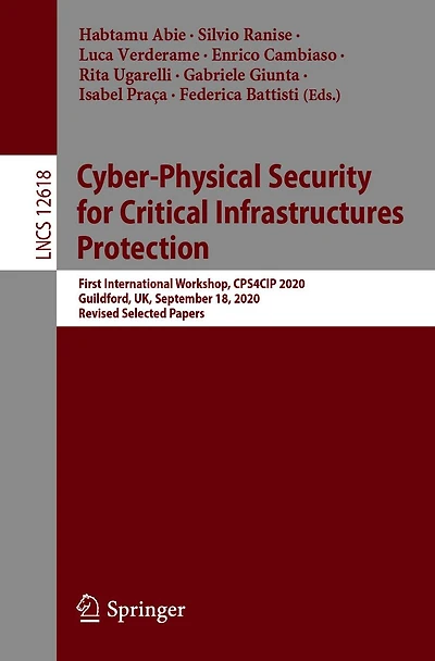 Cyber-Physical Security for Critical Infrastructures Protection: First International Workshop, CPS4CIP 2020, Guildford, UK, September 18, Revised Selected Papers