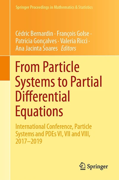 From Particle Systems to Partial Differential Equations: International Conference, and PDEs VI, VII VIII, 2017-2019