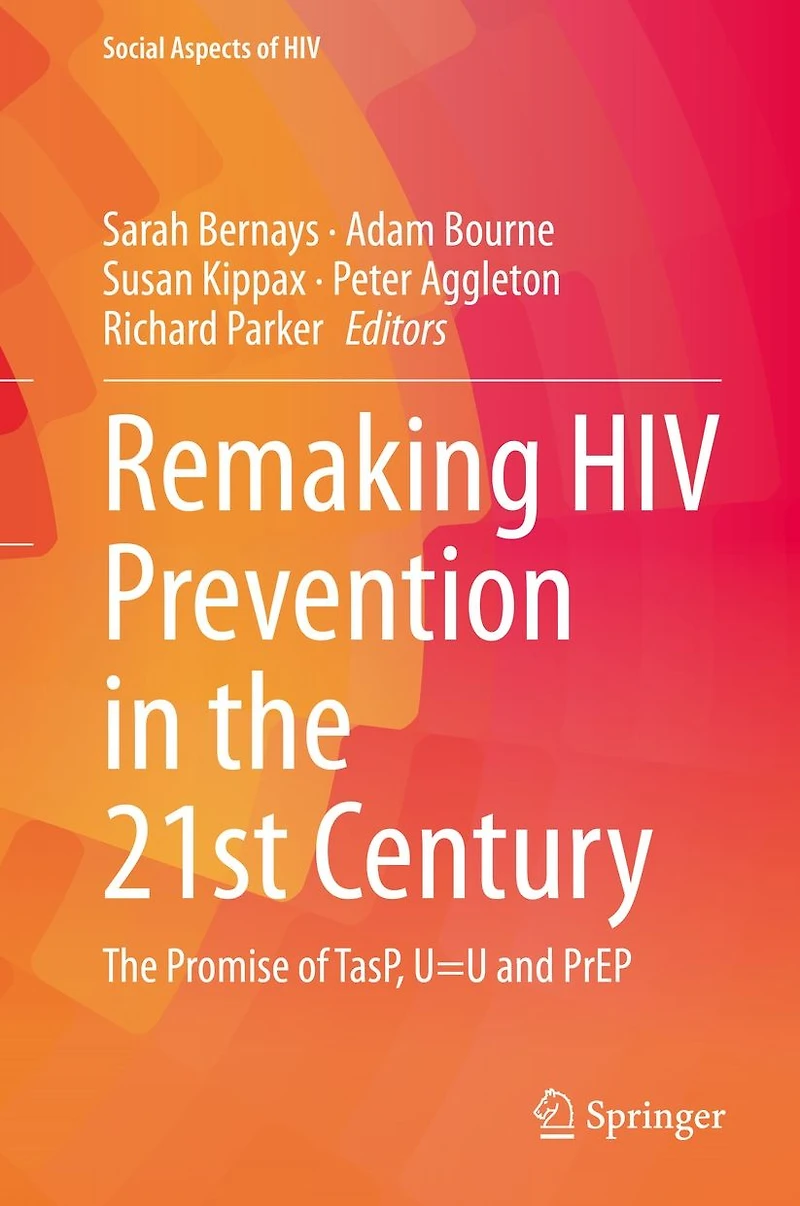 Remaking HIV Prevention The 21st Century: Promise of TasP, U=U and PrEP