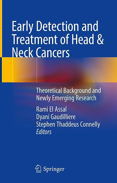 Early Detection and Treatment of Head & Neck Cancers: Theoretical Background Newly Emerging Research