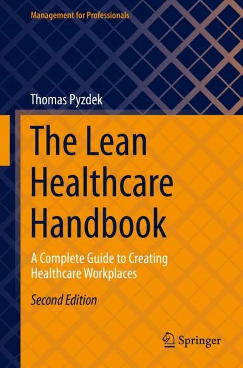 The Lean Healthcare Handbook: A Complete Guide to Creating Workplaces