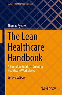 The Lean Healthcare Handbook: A Complete Guide to Creating Workplaces