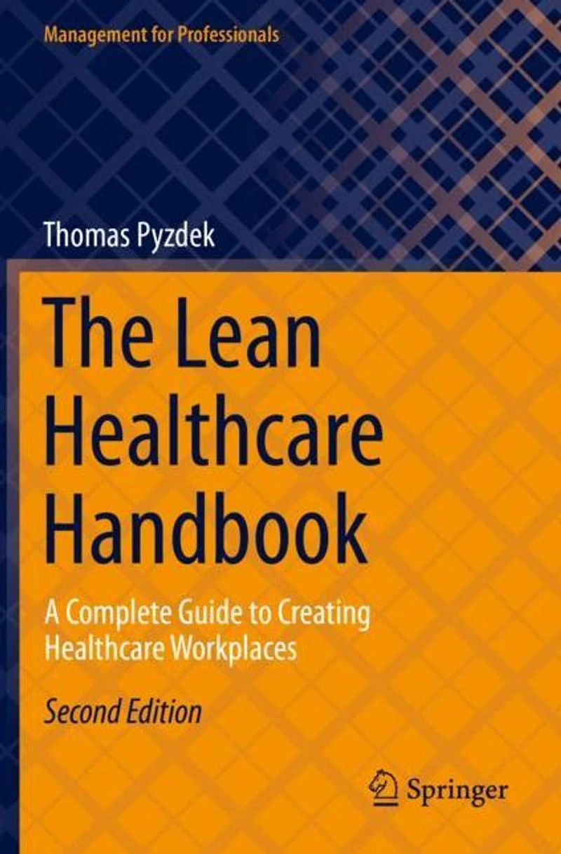 The Lean Healthcare Handbook: A Complete Guide to Creating Workplaces