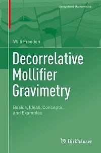 Decorrelative Mollifier Gravimetry: Basics, Ideas, Concepts, and Examples