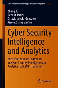Cyber Security Intelligence and Analytics: 2021 International Conference on Analytics (CSIA2021), Volume 1