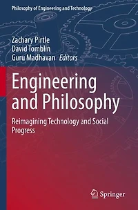 Engineering and Philosophy: Reimagining Technology Social Progress