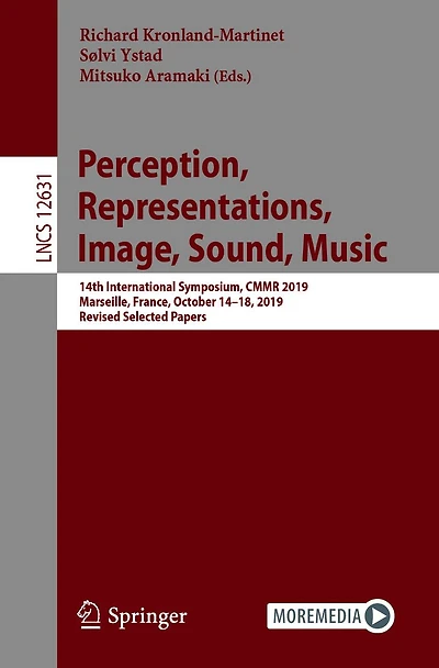 Perception, Representations, Image, Sound, Music: 14th International Symposium, CMMR 2019, Marseille, France, October 14-18, Revised Selected Papers