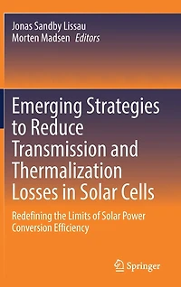 Emerging Strategies to Reduce Transmission and Thermalization Losses Solar Cells: Redefining the Limits of Power Conversion Efficiency