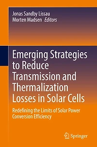Emerging Strategies to Reduce Transmission and Thermalization Losses Solar Cells: Redefining the Limits of Power Conversion Efficiency