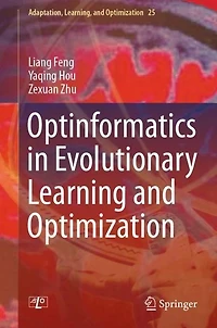 Optinformatics Evolutionary Learning and Optimization