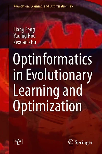 Optinformatics Evolutionary Learning and Optimization