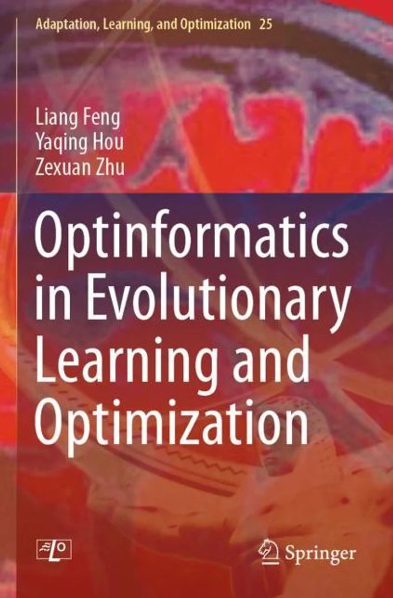 Optinformatics Evolutionary Learning and Optimization