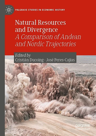 Natural Resources and Divergence: A Comparison of Andean Nordic Trajectories