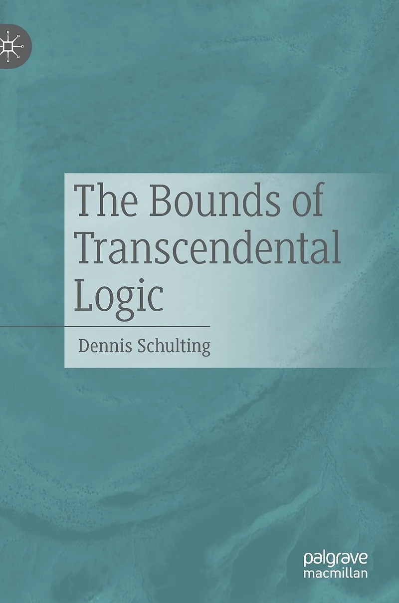 The Bounds of Transcendental Logic