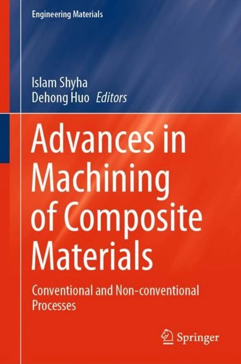 Advances Machining of Composite Materials: Conventional and Non-conventional Processes
