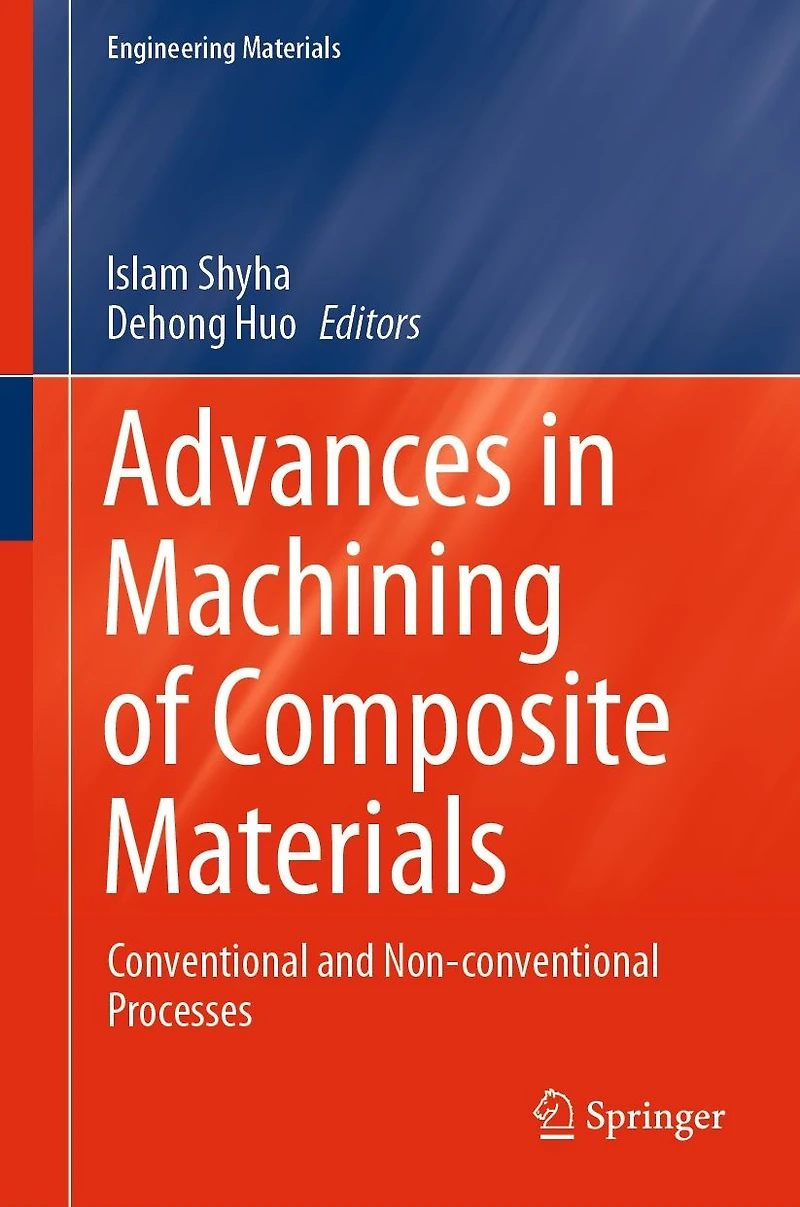 Advances Machining of Composite Materials: Conventional and Non-conventional Processes
