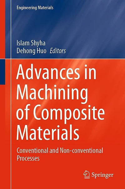 Advances Machining of Composite Materials: Conventional and Non-conventional Processes