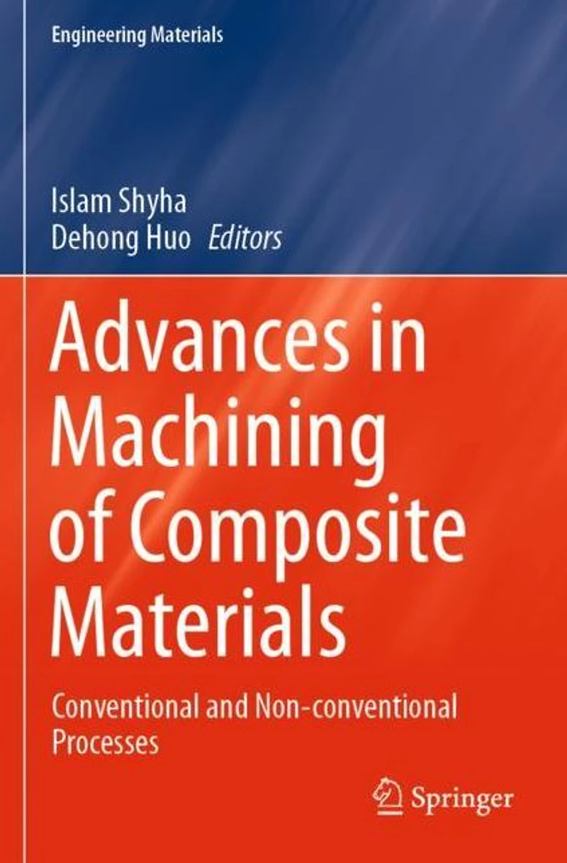 Advances Machining of Composite Materials: Conventional and Non-conventional Processes
