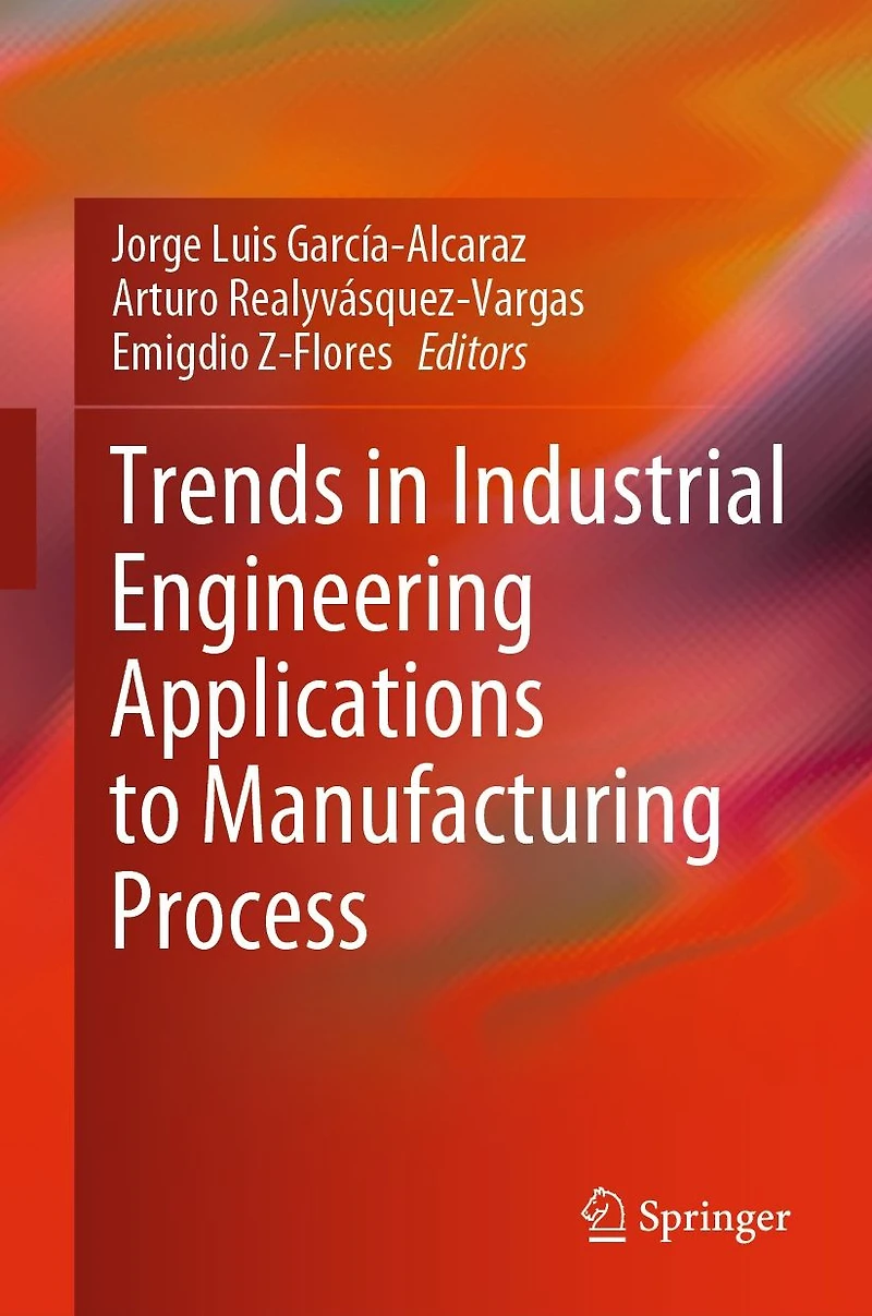 Trends Industrial Engineering Applications to Manufacturing Process