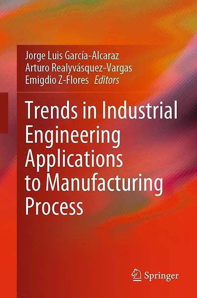 Trends Industrial Engineering Applications to Manufacturing Process