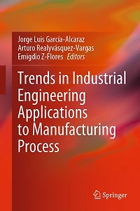 Trends Industrial Engineering Applications to Manufacturing Process