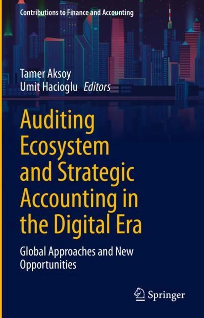 Auditing Ecosystem and Strategic Accounting the Digital Era: Global Approaches New Opportunities