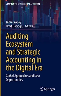 Auditing Ecosystem and Strategic Accounting the Digital Era: Global Approaches New Opportunities
