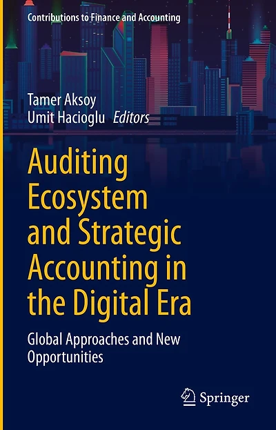 Auditing Ecosystem and Strategic Accounting the Digital Era: Global Approaches New Opportunities