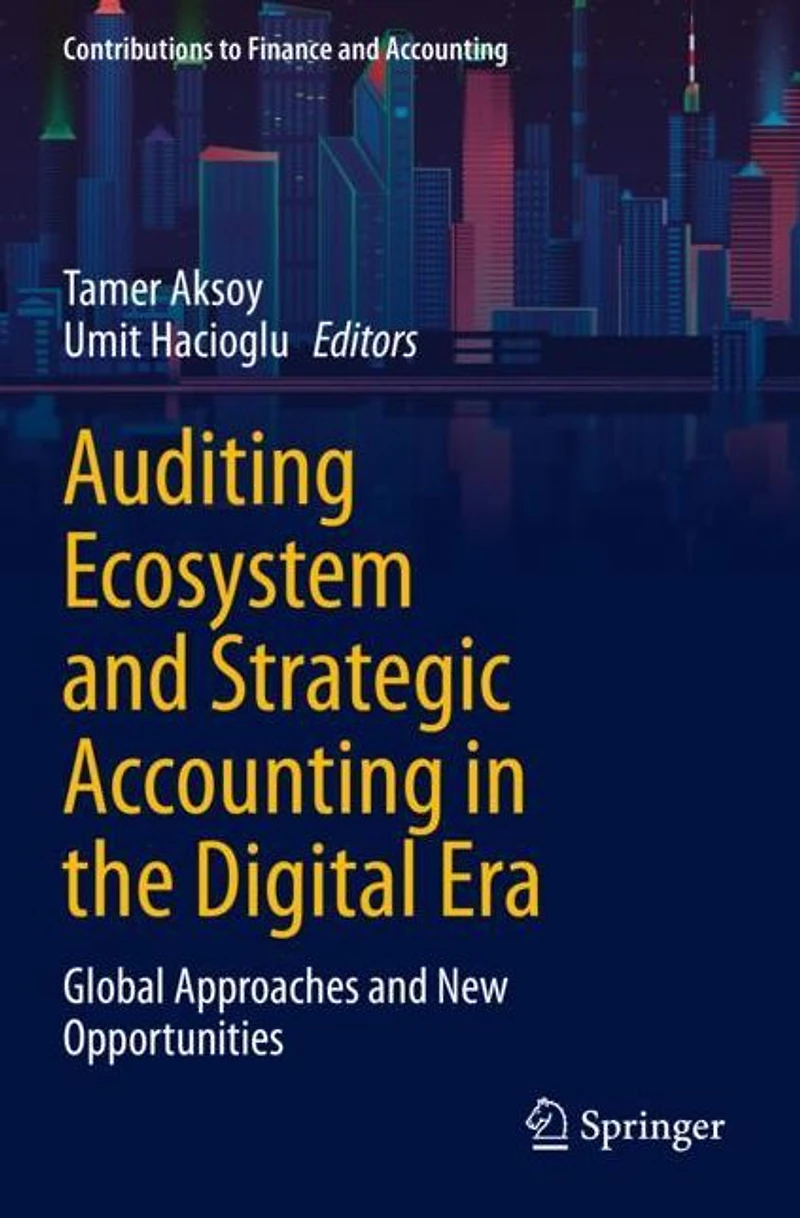 Auditing Ecosystem and Strategic Accounting the Digital Era: Global Approaches New Opportunities