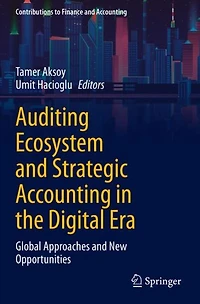 Auditing Ecosystem and Strategic Accounting the Digital Era: Global Approaches New Opportunities