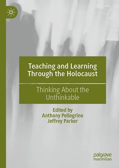 Teaching and Learning Through the Holocaust: Thinking About Unthinkable