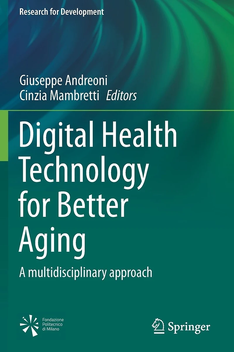 Digital Health Technology for Better Aging: A multidisciplinary approach