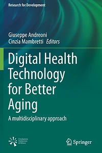 Digital Health Technology for Better Aging: A multidisciplinary approach