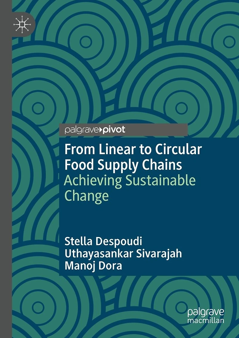From Linear to Circular Food Supply Chains: Achieving Sustainable Change