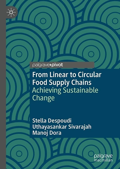 From Linear to Circular Food Supply Chains: Achieving Sustainable Change